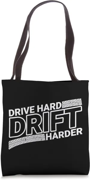 Drive Hard Drift Harder for Drifting and JDM Car Tuning Fan Tote Bag