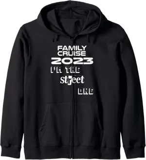 Family Cruise 2023 Matching I'm The Street One Zip Hoodie