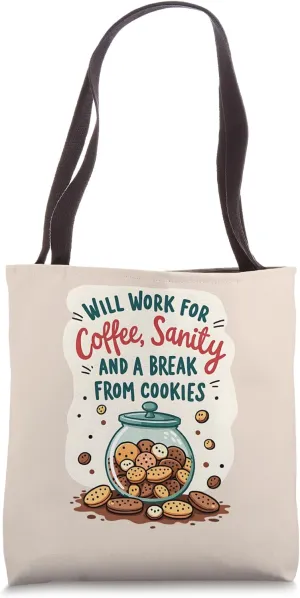 Will Work for Coffee Funny Fundraiser Mom Quote Tote Bag